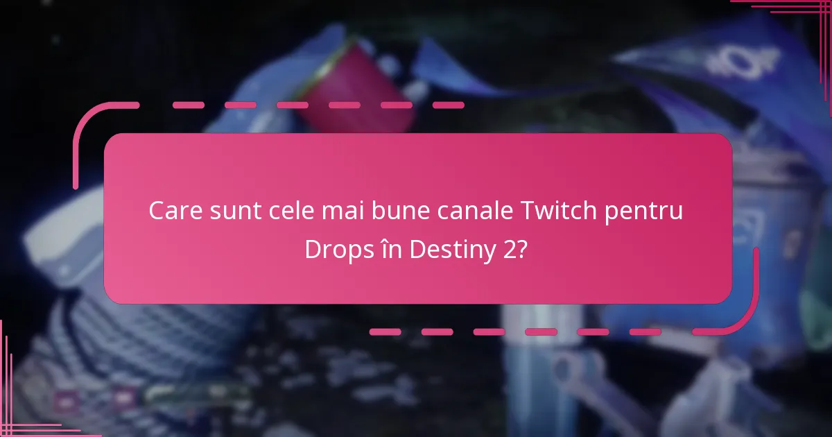 Când sunt următoarele evenimente Twitch Drop pentru Destiny 2?