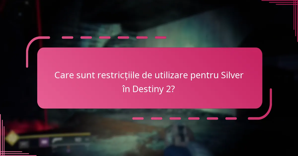 Care sunt limitele de monedă pentru Silver în Destiny 2?