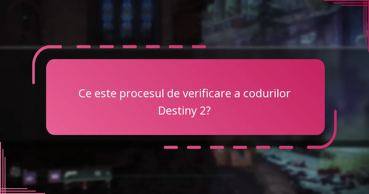 Cum verific validitatea codurilor mele Destiny 2?