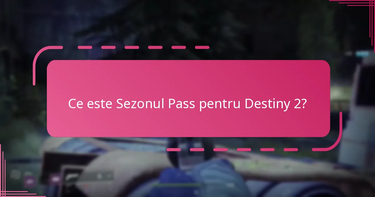 Ce recompense din Sezonul Pass ar trebui să prioritizez?