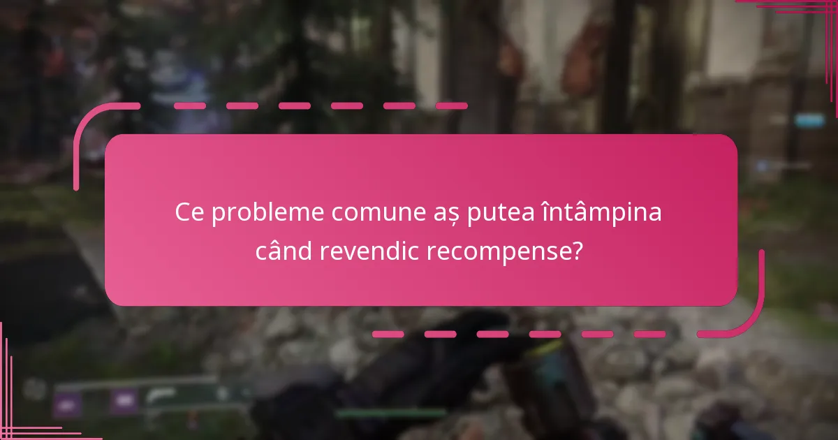 Cum pot depana problemele comune de revendicare?