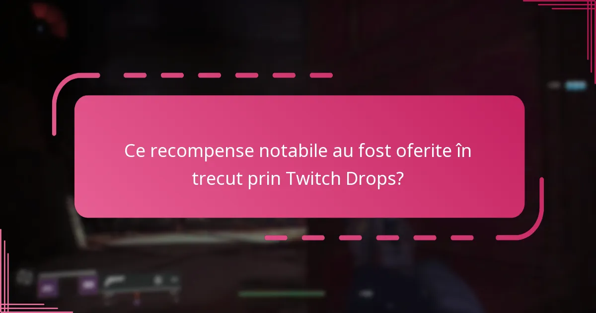 Ce momente deosebite a generat comunitatea din Twitch Drops?