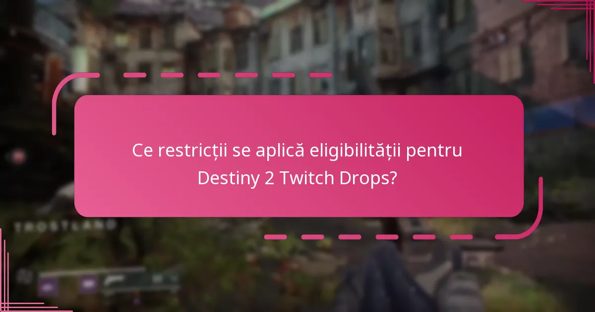 Care sunt recompensele pentru participarea la Destiny 2 Twitch Drops?