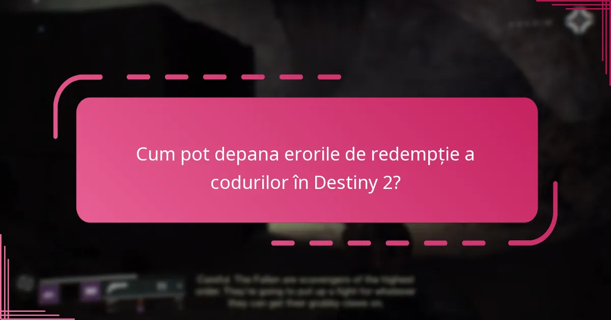 Unde pot găsi resurse de suport pentru redempția codurilor Destiny 2?