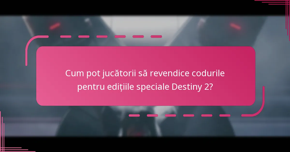 Care sunt beneficiile colectării edițiilor speciale Destiny 2?